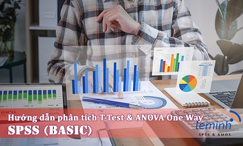 Hướng dẫn phân tích T-test và One-way Anova (Phần cơ bản)